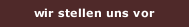 wir stellen uns vor